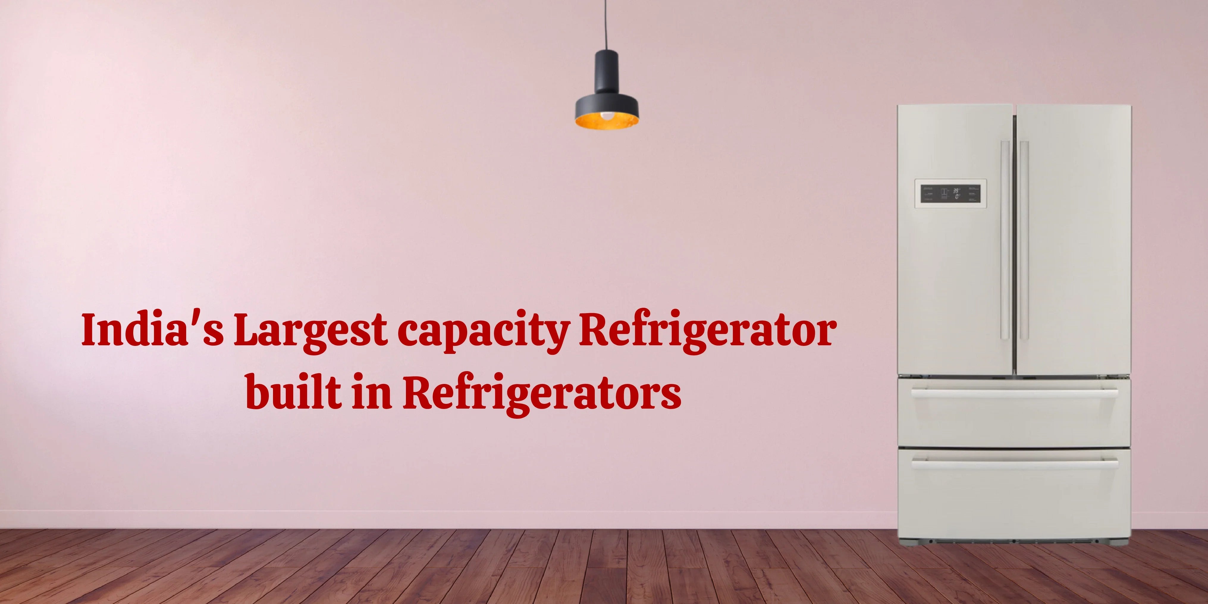 India's Largest capacity Refrigerator/ built in Refrigerators