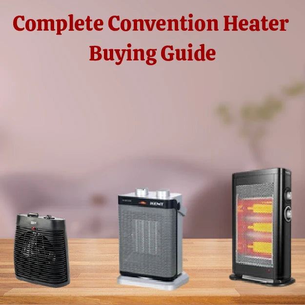 What Is Convection Heater: Types, Advantages & Disadvantages