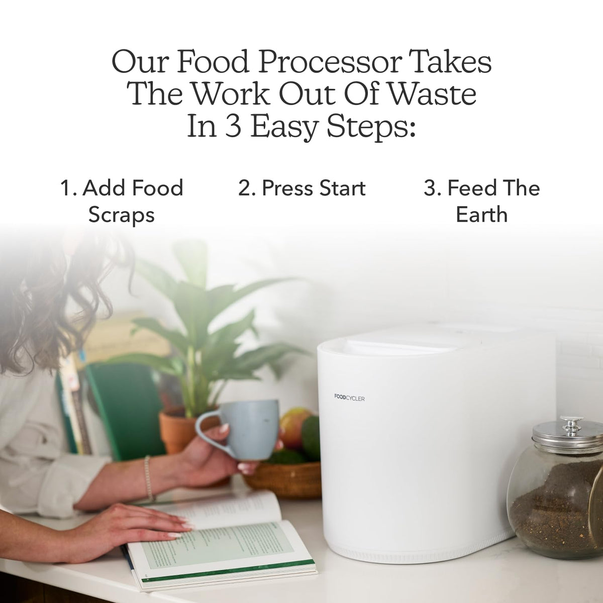 FoodCycler ECO 3 on a kitchen counter with the three steps: add food scraps, press start, feed the earth